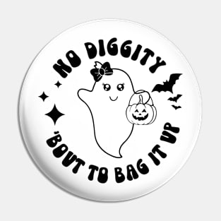 No Diggity Bout To Bag It Up Girl Ghost Girl Halloween Pin