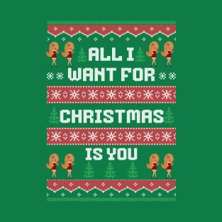 All I want for Christmas T-Shirt