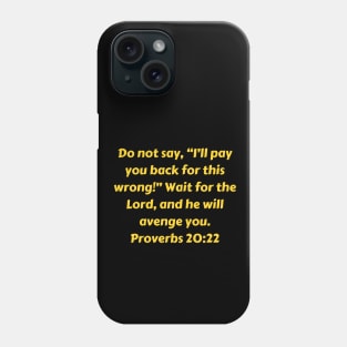 Bible Verse Proverbs 20:22 Phone Case