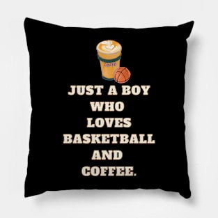 Just a boy who loves basketball and coffee Pillow