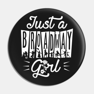 Just a Broadway Girl Pin