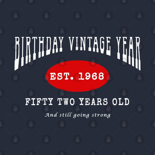 Birthday Vintage Year - Fifty Two Years Old by The Black Panther