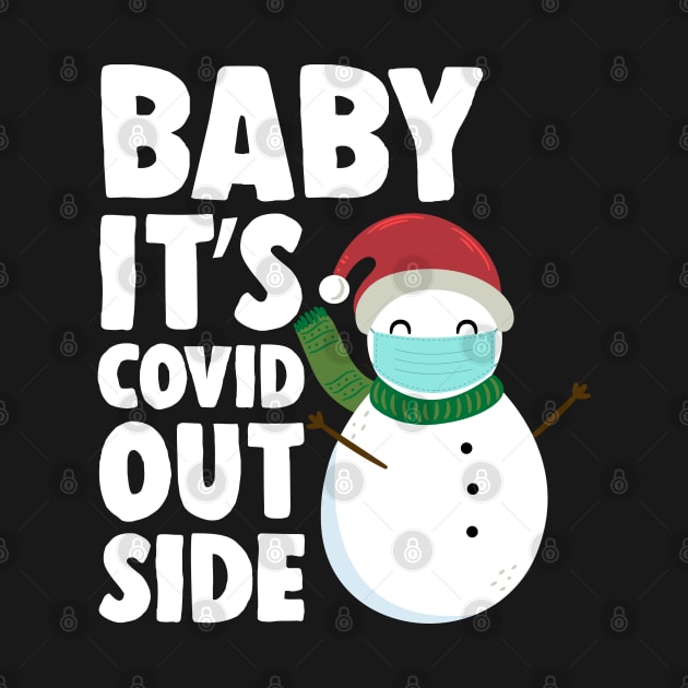 BABY, IT'S COVID OUTSIDE by GiftTrend