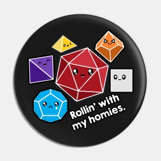 Polyhedral Pals - Rollin' with my homies Pin