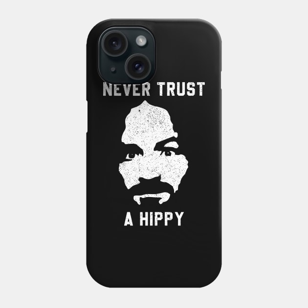 Never Trust A Hippy Phone Case by Shut Down!