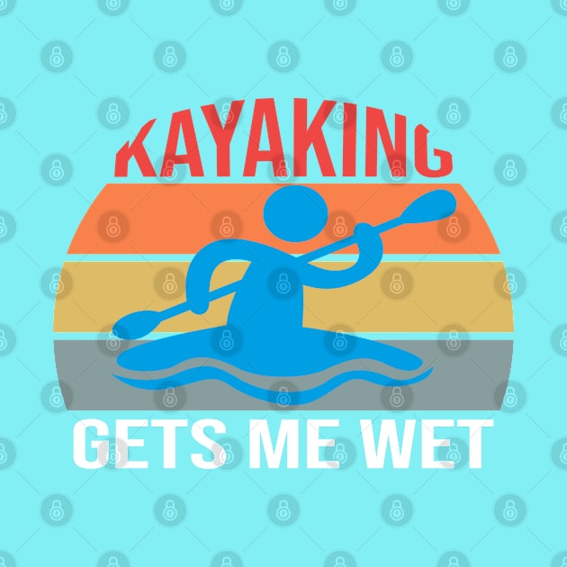 Kayaking gets me wet by designnas2