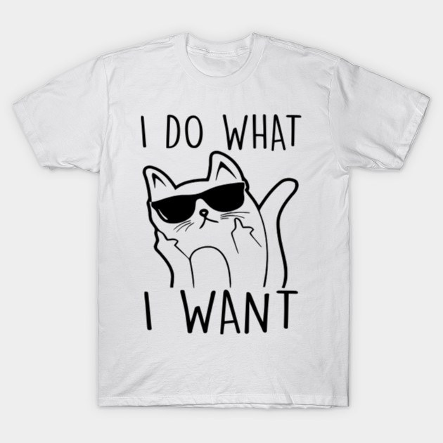 Funny Cat Shirt I Do What I Want With My Cat Funny Gift For Cat
