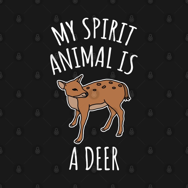 My Spirit Animal Is A Deer by LunaMay