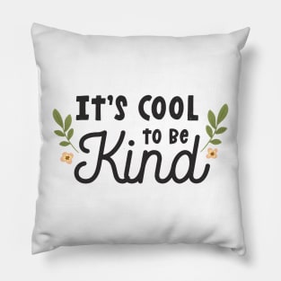 it's cool to be kind Pillow