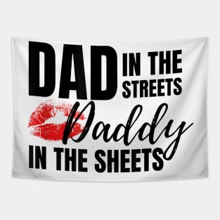 Dad In The Streets Daddy In The Sheets Funny Tapestry