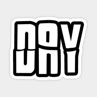 Day - The first word of daybreak Magnet