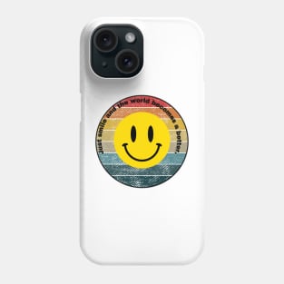 Just smile and the world becomes a better Phone Case