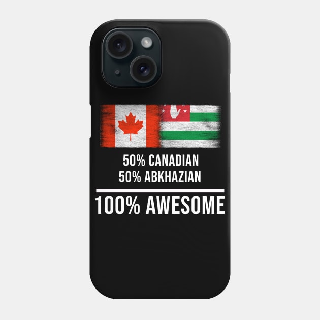 50% Canadian 50% Abkhazian 100% Awesome - Gift for Abkhazian Heritage From Abkhazia Phone Case by Country Flags