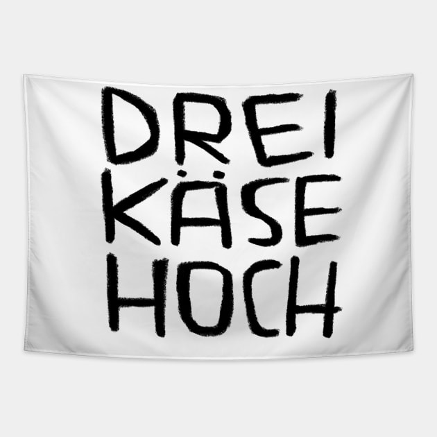 Drei Käse Hoch, Dreikäsehoch, German Idiom for Kids Tapestry by badlydrawnbabe