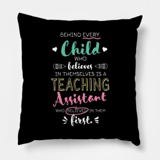 Great Teaching Assistant who believed - Appreciation Quote Pillow