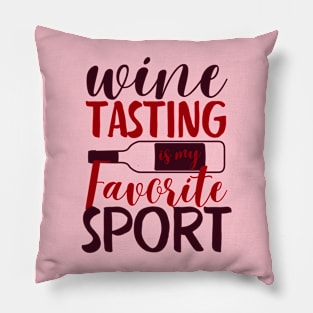 wine tasting is my favorite sport, funny red bottle wine lover alocholic drinking Pillow