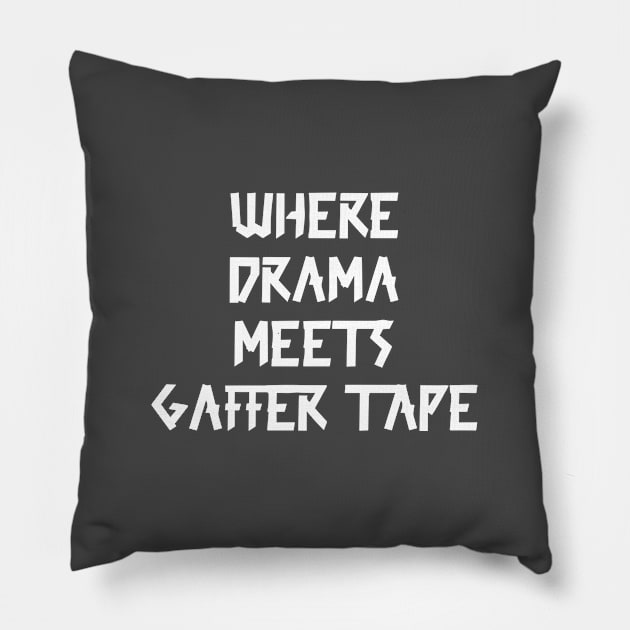 Where Drama Meets Gaffer Tape White Pillow by sapphire seaside studio