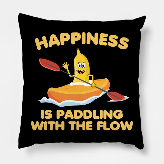 Happines is paddling with the flow, Kayaking, outdoor Pillow by Andy Banana