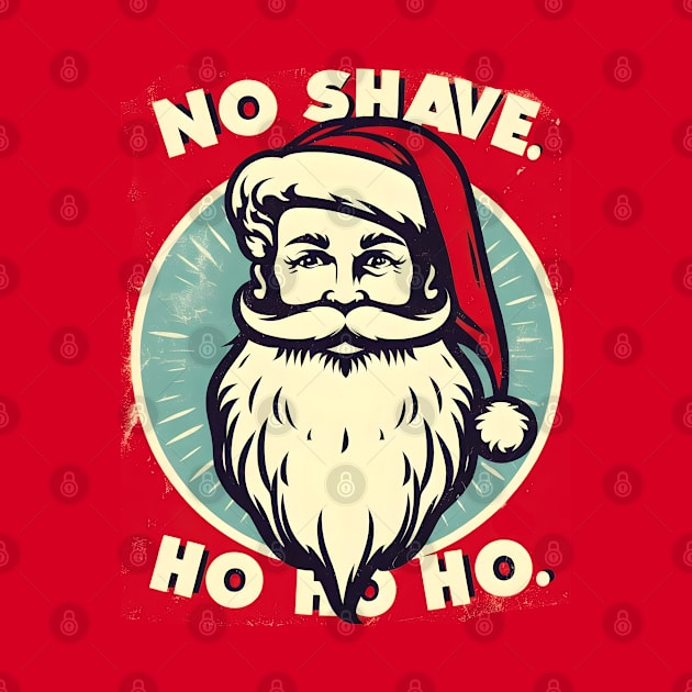 No Shave, Ho Ho Ho! Santa Beard Design by Abystoic