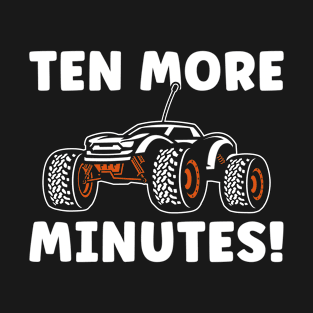 RC Car Racing Ten More Minutes Funny T-Shirt