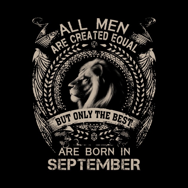 Lion All Men Are Created Equal But Only The Best Are Born In September by Hsieh Claretta Art