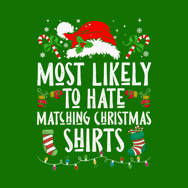 Most Likely To Hate Matching Christmas Shirts by Nichole Joan Fransis Pringle