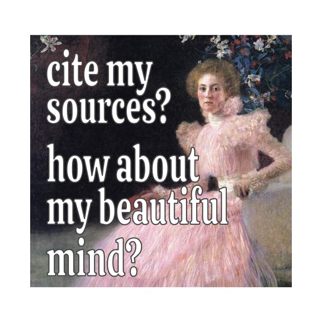 Cite my sources? How about my beautiful mind? by ellanely