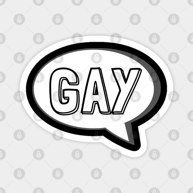 Say Gay - Cartoon Speech Bubble Magnet by TJWDraws