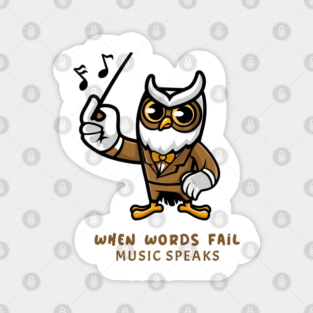 when words fail music speaks owl design Magnet by Wolf Clothing Co