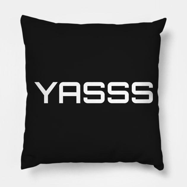 Yasss Pillow by InletGoodsCo