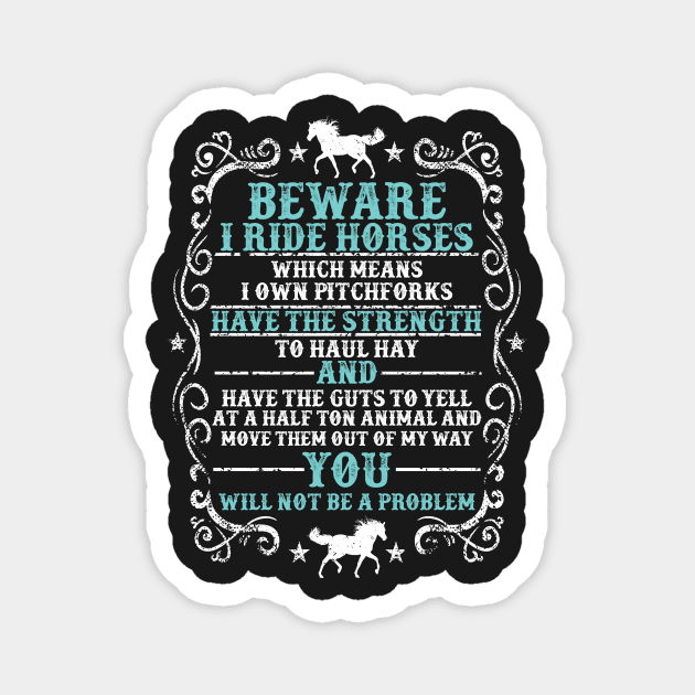 Beware: I Ride Horses Magnet by Psitta