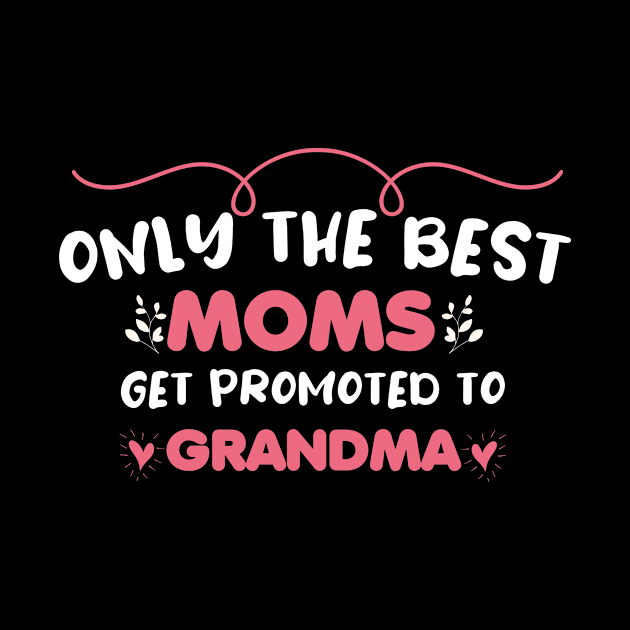 only the best Moms get promoted to Grandma by farroukbouhali