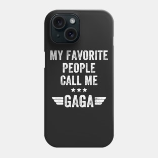 My favorite people call me gaga Phone Case