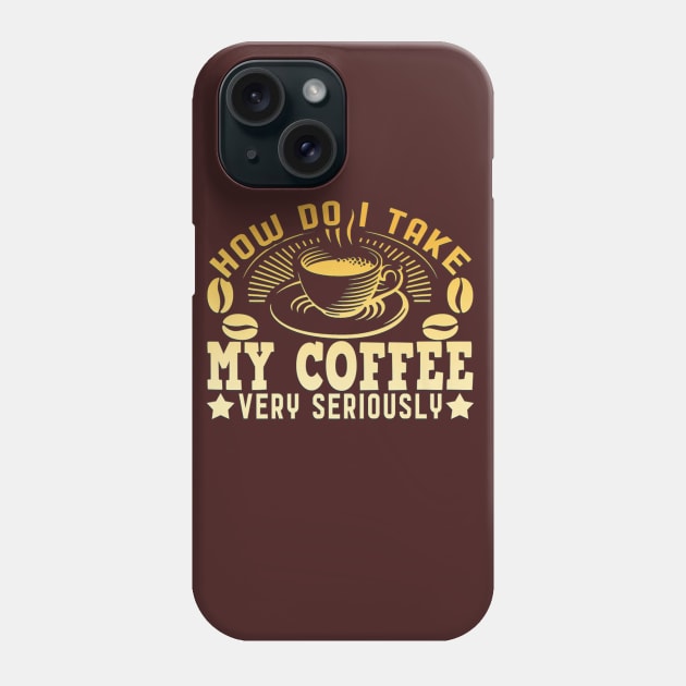 Sorry For What I Said Before Coffee Funny Coffee Lover Gift Phone Case by logo desang