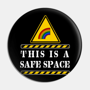 THIS IS A SAFE SPACE (LGBTQIA) Pin