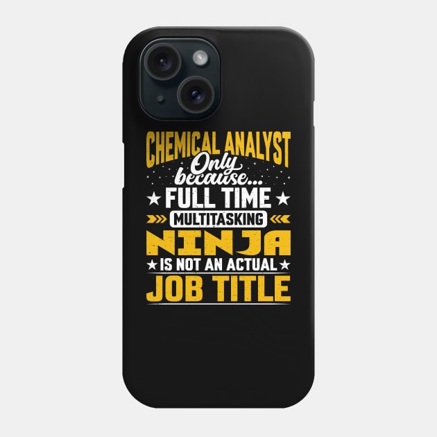 Chemical Analyst Job Title Funny Chemical Researcher Expert Phone Case by Pizzan