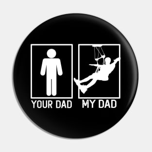 Zip line Your Dad vs My Dad Shirt Ziplining Dad Gift Pin