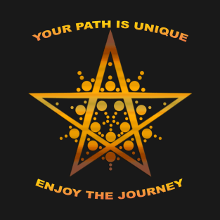 Your Path is Unique! T-Shirt