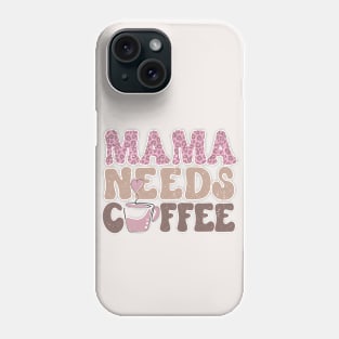 Mama Needs Coffee Lover T-shirt for Mom Mother's Day Phone Case