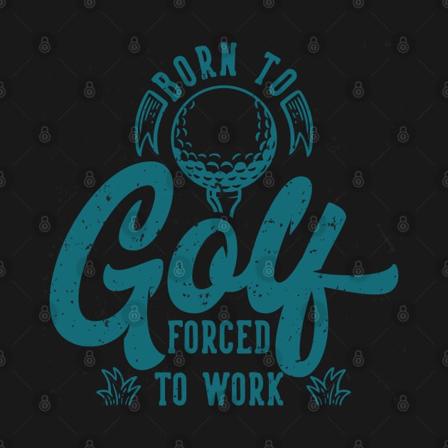 Born to golf by Unestore