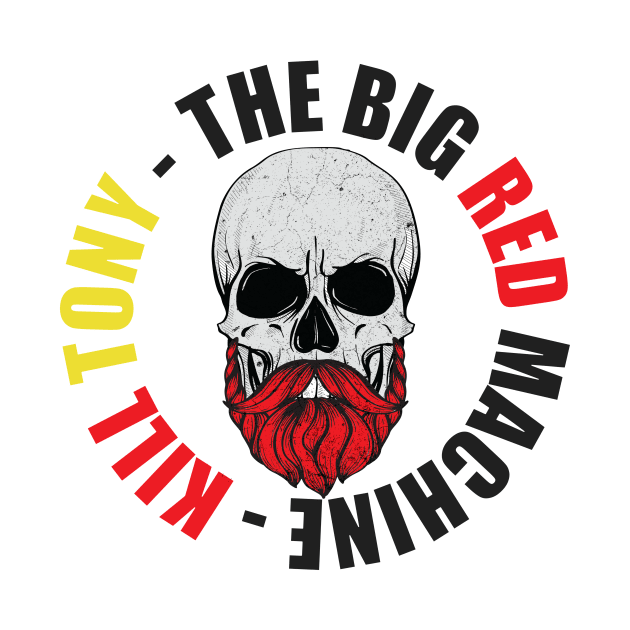 The Big Red Machine - Kill Tony Gifts & Merchandise for Sale by Ina