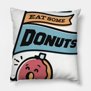 Go Nuts Eat Some Donuts Pillow