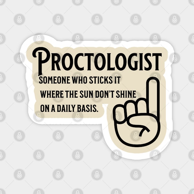 Funny Proctology Design For Proctologists Magnet by ArtisticRaccoon