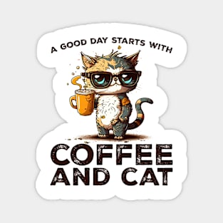 A Good Day Starts With Coffee and Cat Cat Lovers Coffee Lovers Gift Idea Magnet