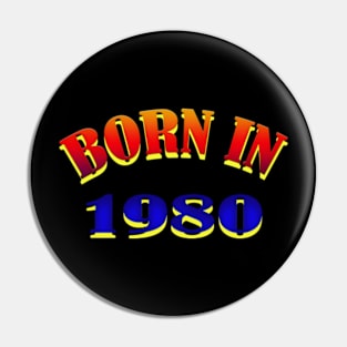 Born in 1980 T shirt Pin