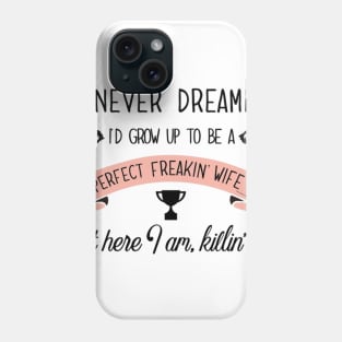 Perfect Freakin’ Wife Phone Case
