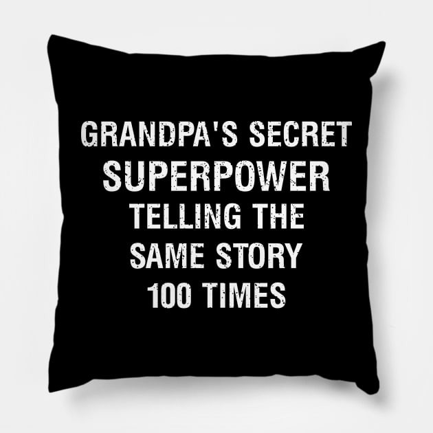 Grandpa's secret superpower telling the same story 100 times Pillow by trendynoize