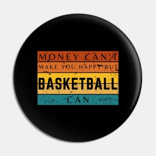 Money Can't Make You Happy But Basketball Can Pin