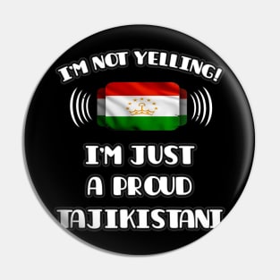 I'm Not Yelling I'm A Proud Tajikistani - Gift for Tajikistani With Roots From Tajikistan Pin