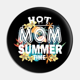 Hot Mom Summer Time Funny Summer Vacation Shirts For Mom Pin